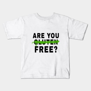 Are You Gluten Free? Kids T-Shirt